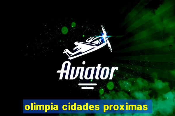 olimpia cidades proximas